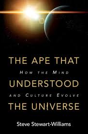 Steve Stewart-Williams, a reading of his The Ape That Understood the Universe: How the Mind and Culture Evolve. (Cambridge University Press, 2018. #ISBN9781108425049 )